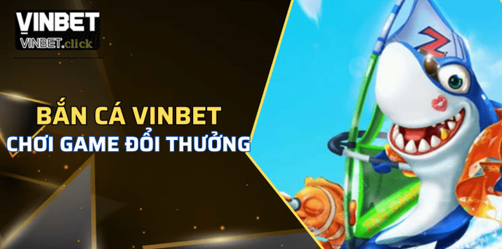 Kinh nghiệm tham gia chơi bắn cá Vinbet